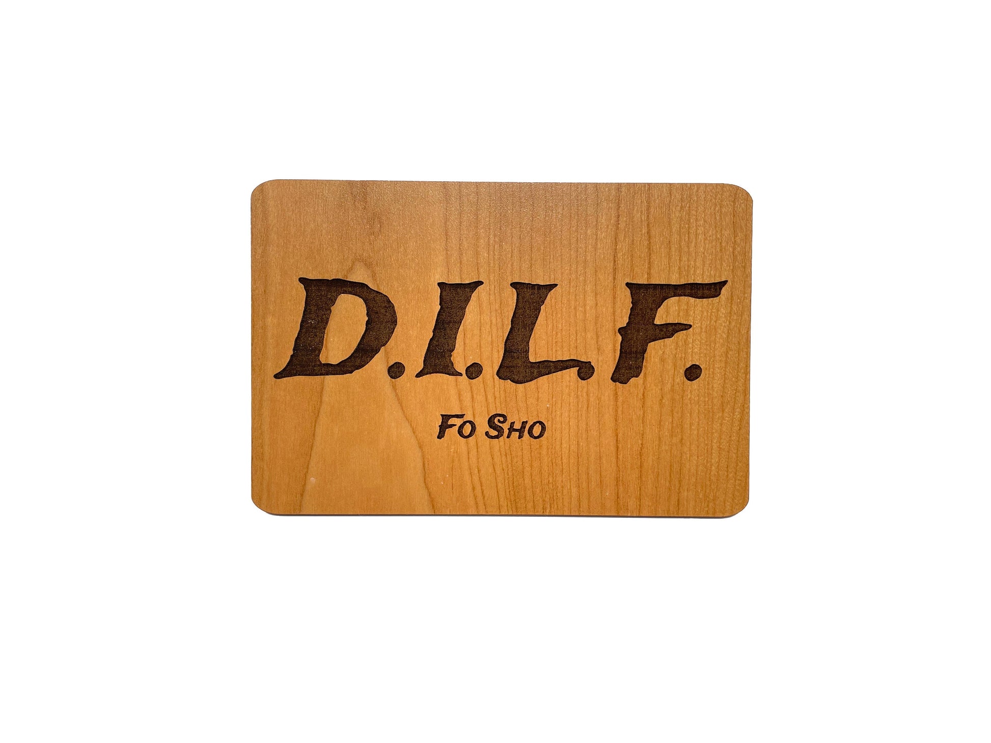 D.I.L.F. Wood Card | Father's Day | Dad Birthday Gift