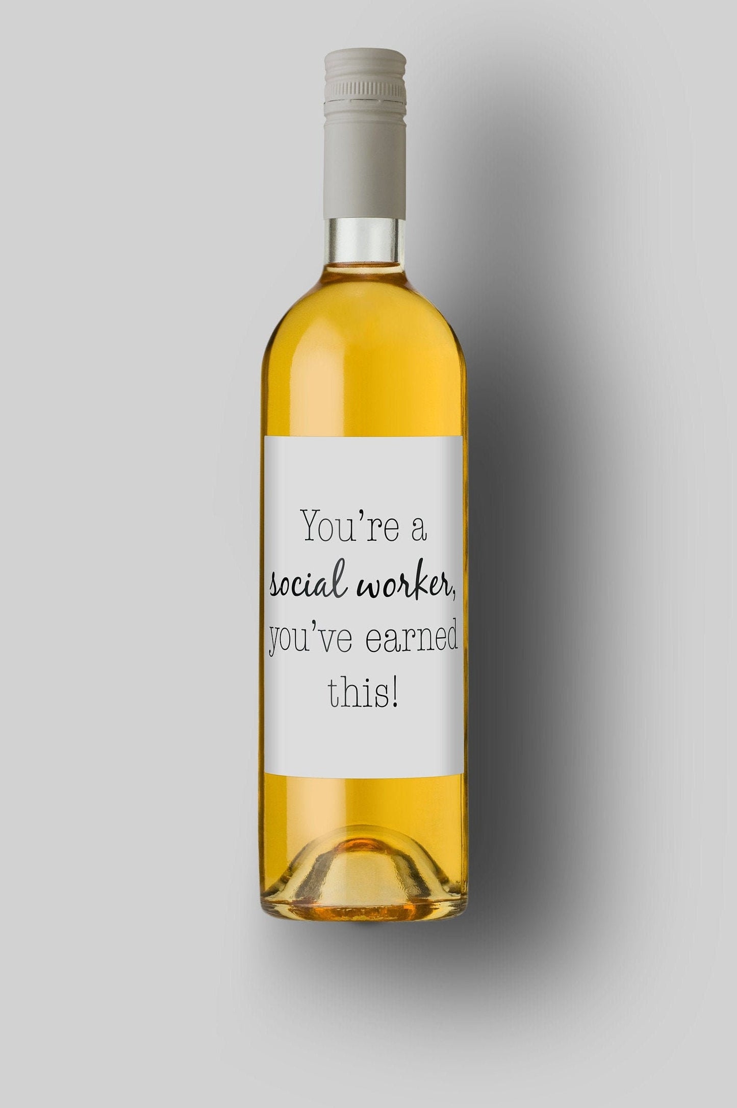 You're A Social Worker, You've Earned This | Custom Bottle Labels | Personalized Bottle Labels | Coworker Gift