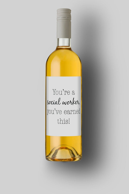 You're A Social Worker, You've Earned This | Custom Bottle Labels | Personalized Bottle Labels | Coworker Gift