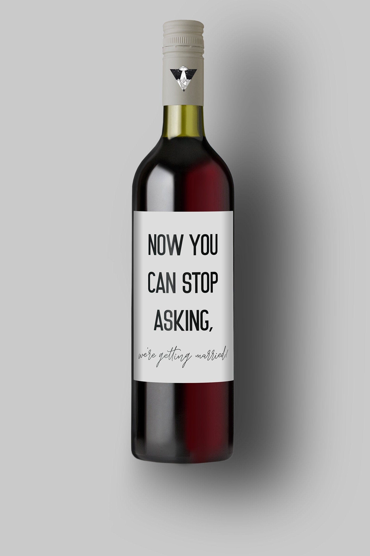 Now You Can Stop Asking | We're Getting Married | Custom Bottle Labels | Personalized Bottle Labels | Engagement Wedding Announcement