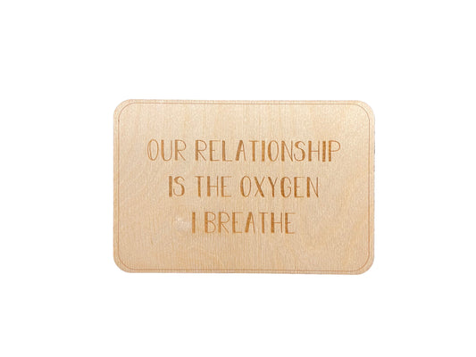 Our Relationship Is The Oxygen I Breathe Wood Card | Birthday Gift | Anniversary | Present For Wife Or Husband