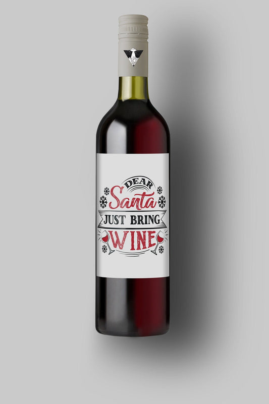 Dear Santa Just Bring Wine | Custom Bottle Labels | Personalized Bottle | Christmas Holidays Label