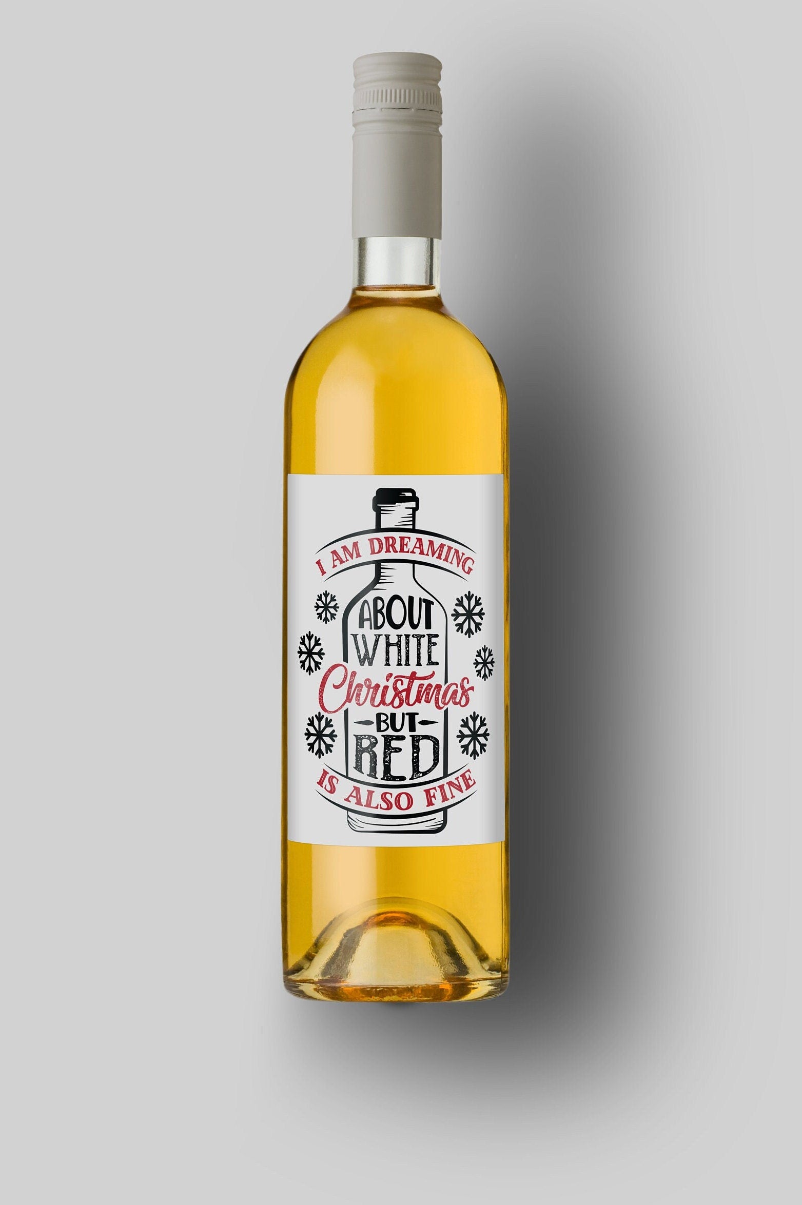I Am Dreaming About While Christmas But Red Is Also Fine | Custom Bottle Labels | Personalized Bottle | Christmas Holidays Label