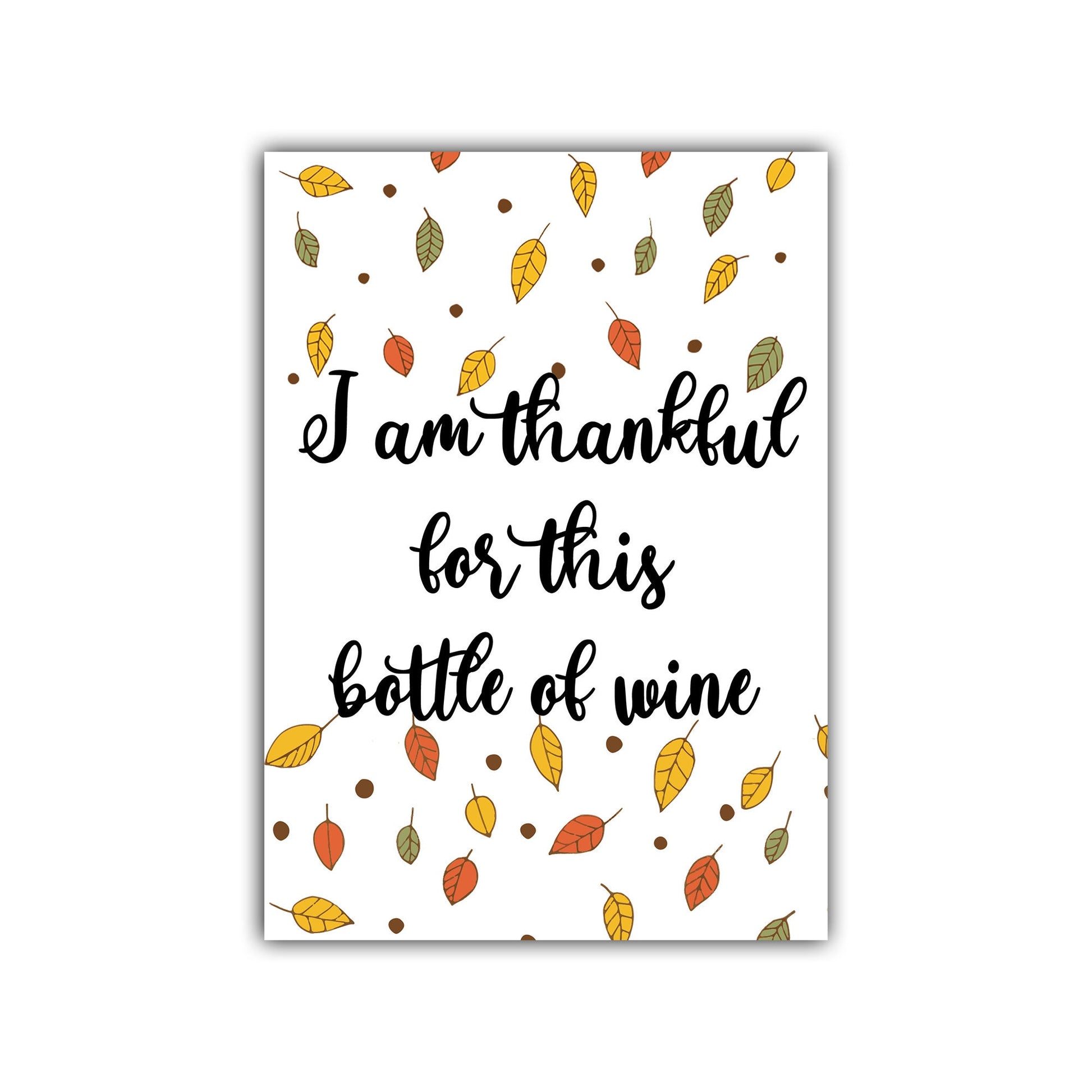 I am Thankful For This Bottle Of Wine | Custom Bottle Labels | Personalized Bottle | Thanksgiving Gift
