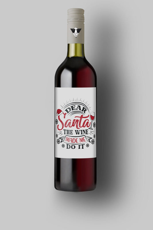 Dear Santa The Wine Made Me Do It | Custom Bottle Labels | Personalized Bottle | Christmas Holidays Label