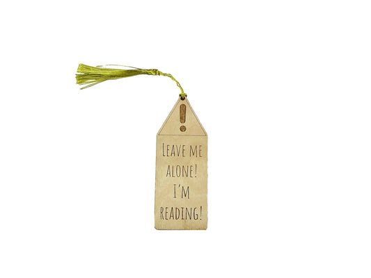 Leave Me Alone | I'm Reading | Bibliophile Gift | Wood Bookmark With Tassel
