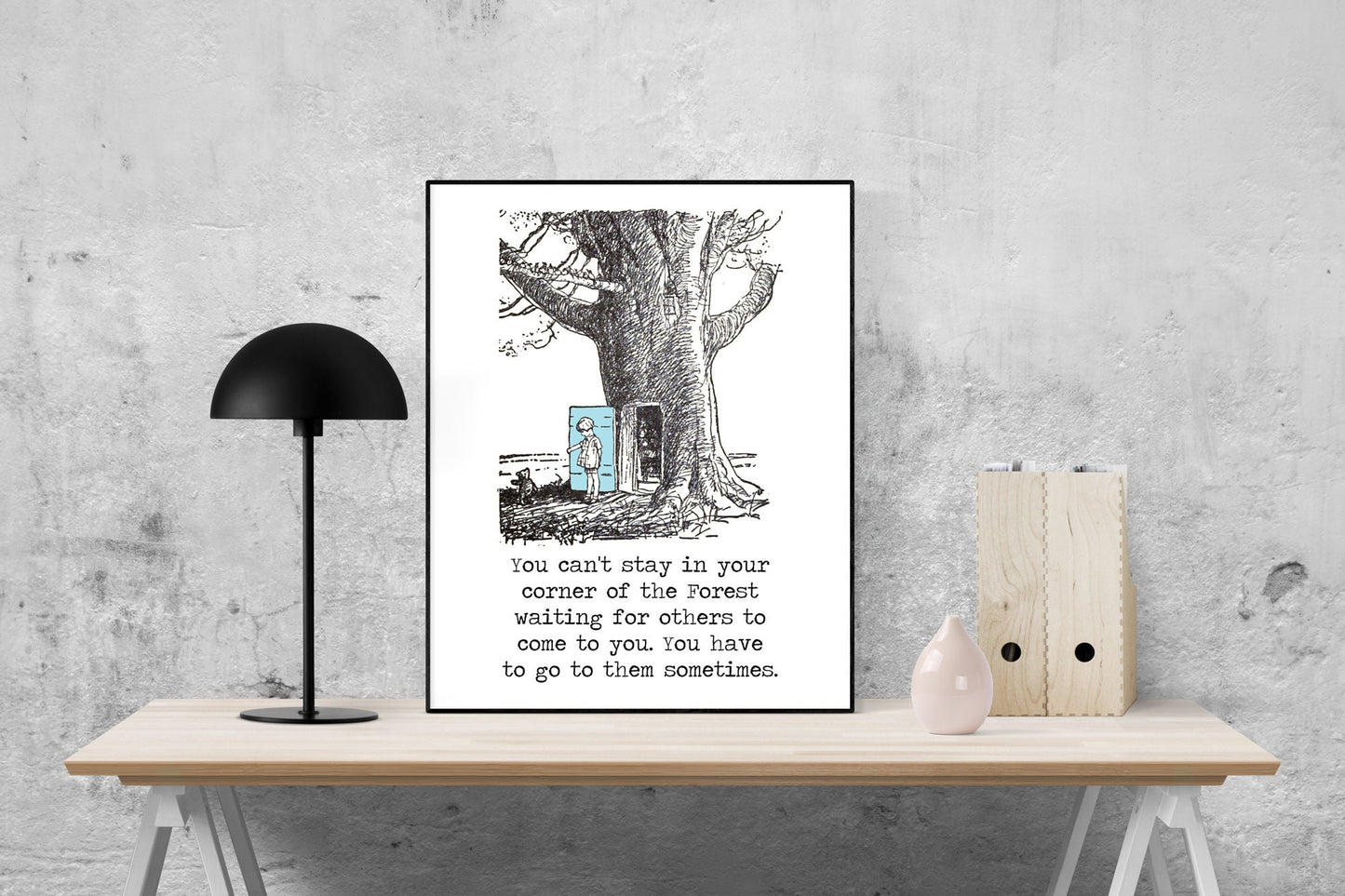 You Can't Stay in Your Corner Of The Forest Waiting For Others | Winnie the Pooh | AA Milne | Blue Door | Art Print
