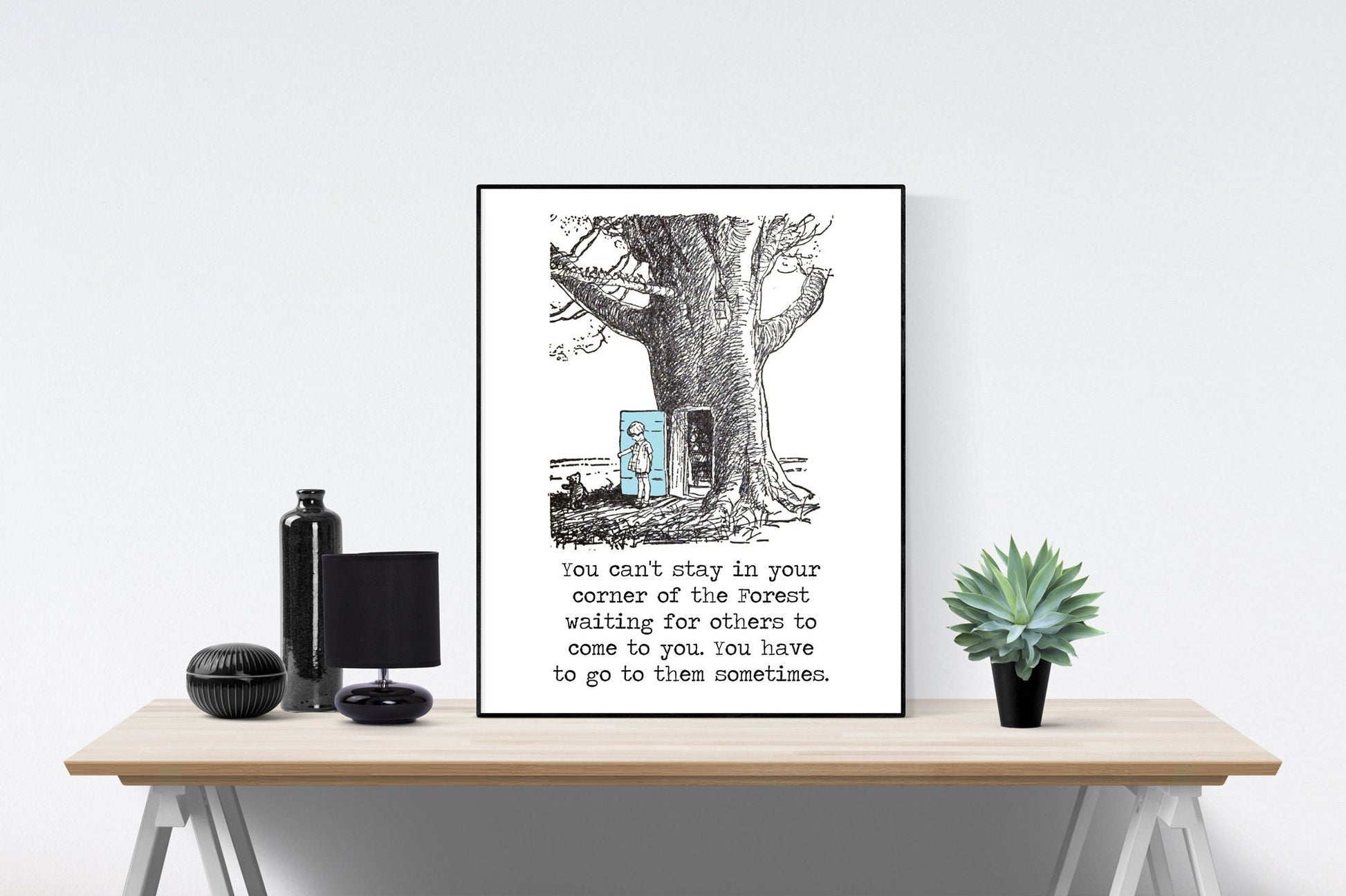 You Can't Stay in Your Corner Of The Forest Waiting For Others | Winnie the Pooh | AA Milne | Blue Door | Art Print