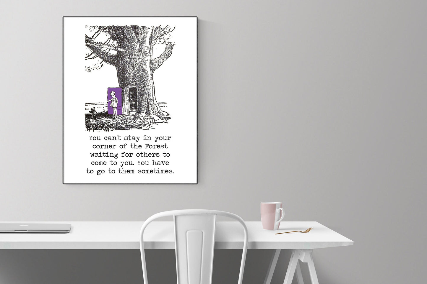 You Can't Stay in Your Corner Of The Forest Waiting For Others | Winnie the Pooh | AA Milne | Purple Door | Art Print