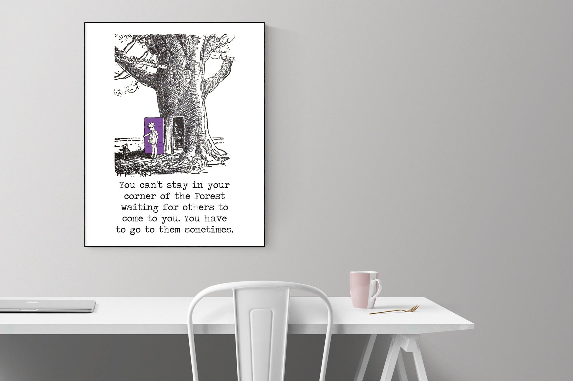 You Can't Stay in Your Corner Of The Forest Waiting For Others | Winnie the Pooh | AA Milne | Purple Door | Art Print