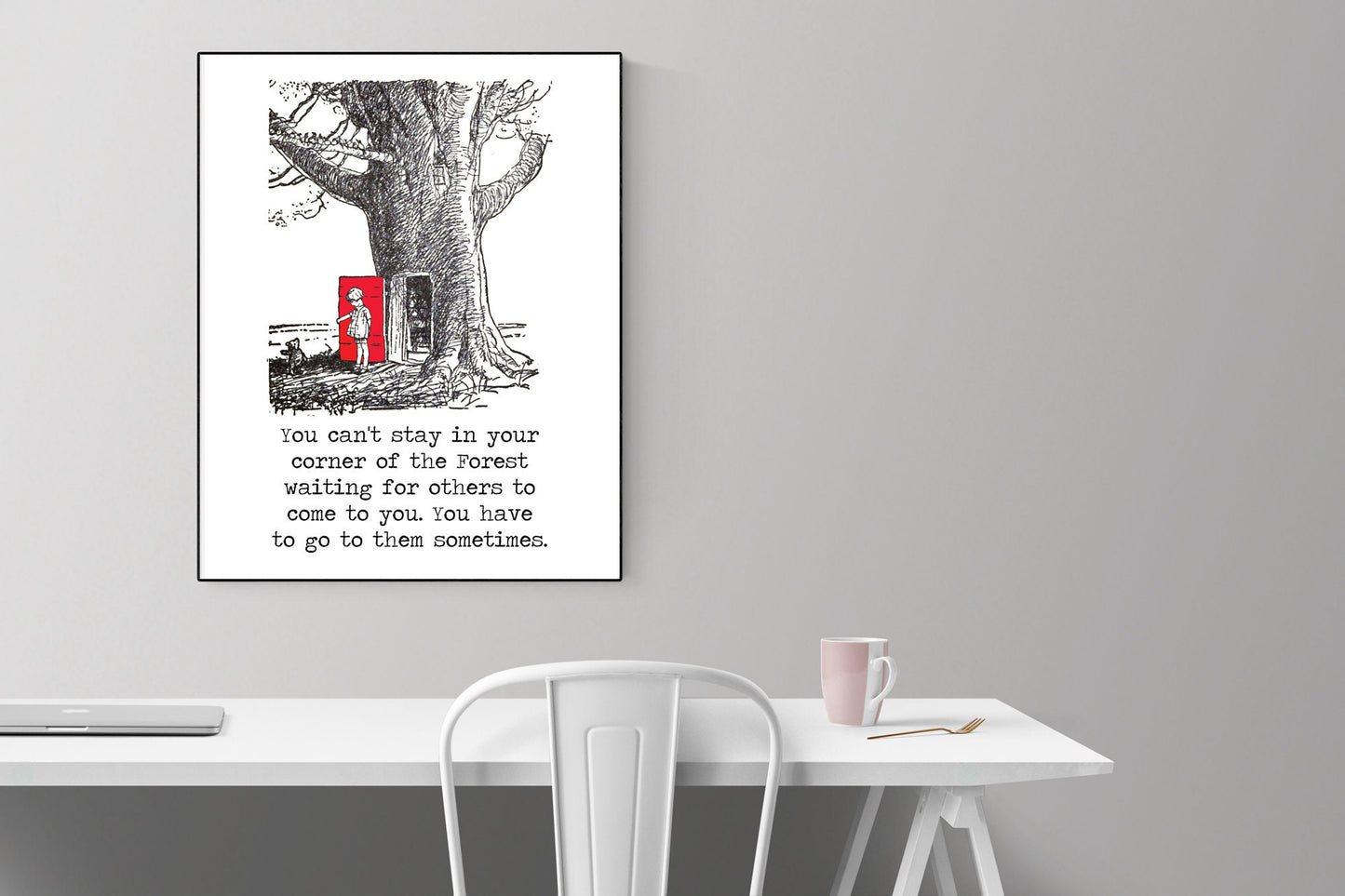 You Can't Stay in Your Corner Of The Forest Waiting For Others | Winnie the Pooh | AA Milne | Red Door | Art Print