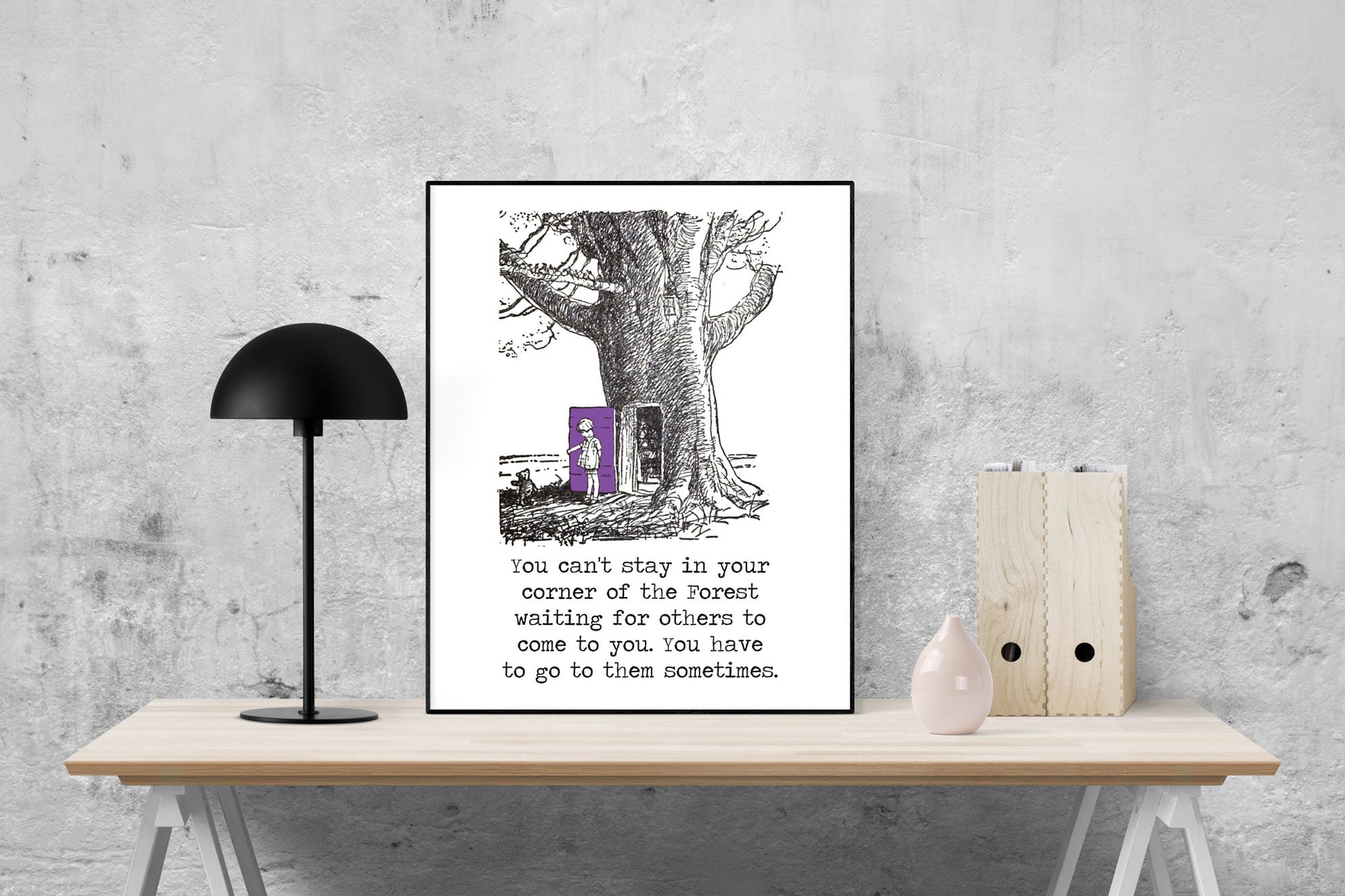 You Can't Stay in Your Corner Of The Forest Waiting For Others | Winnie the Pooh | AA Milne | Purple Door | Art Print