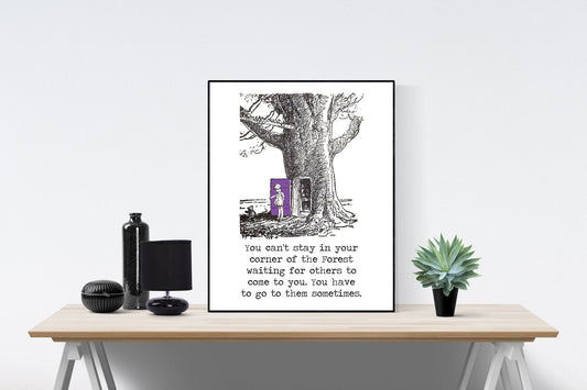 You Can't Stay in Your Corner Of The Forest Waiting For Others | Winnie the Pooh | AA Milne | Purple Door | Art Print