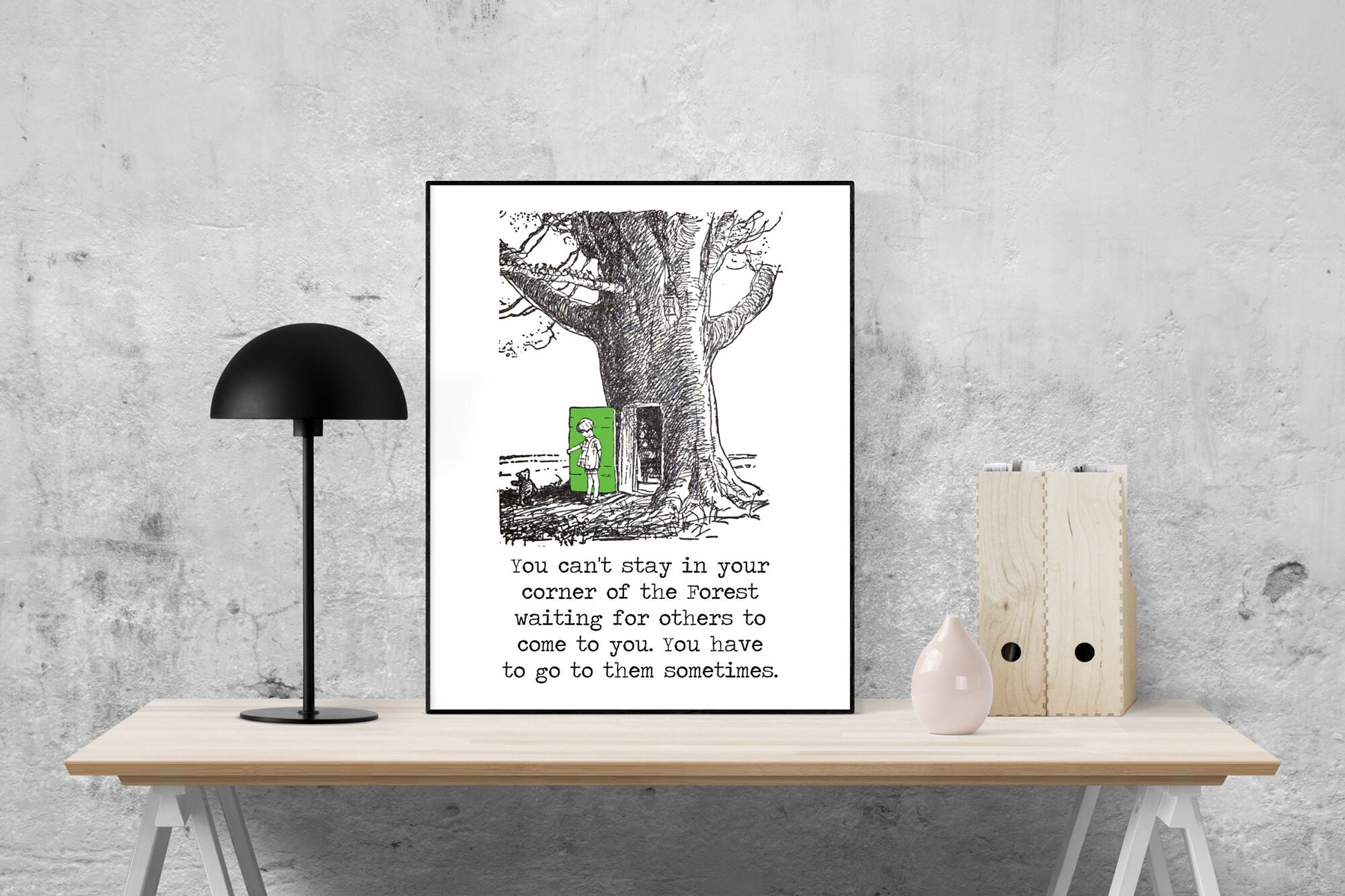You Can't Stay in Your Corner Of The Forest Waiting For Others | Winnie the Pooh | AA Milne | Green Door | Art Print