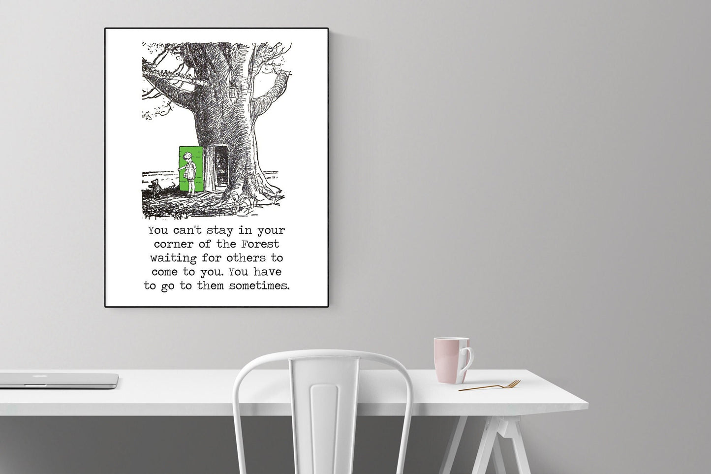 You Can't Stay in Your Corner Of The Forest Waiting For Others | Winnie the Pooh | AA Milne | Green Door | Art Print