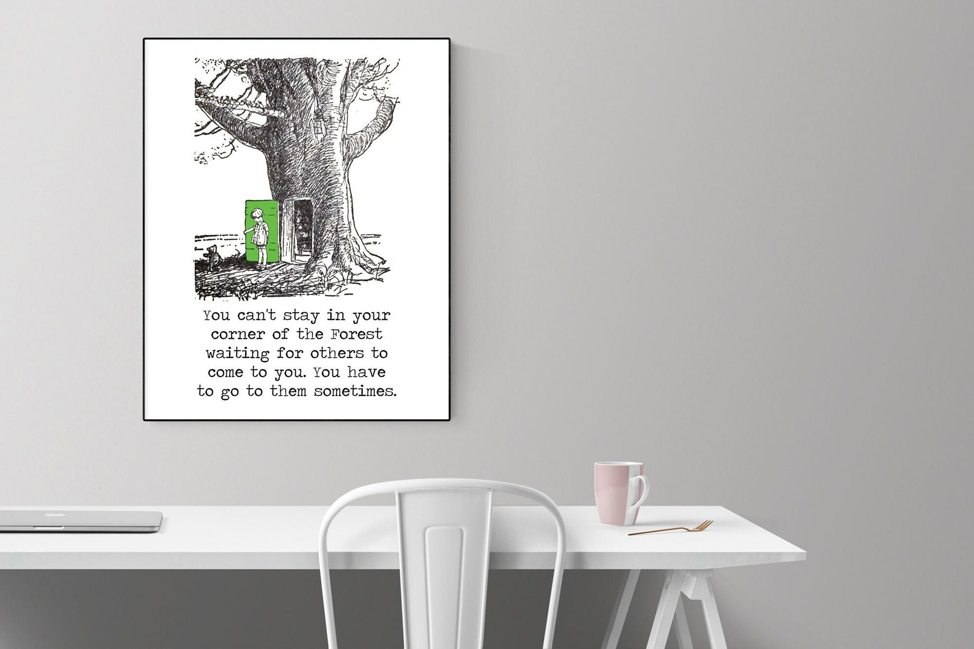 You Can't Stay in Your Corner Of The Forest Waiting For Others | Winnie the Pooh | AA Milne | Green Door | Art Print