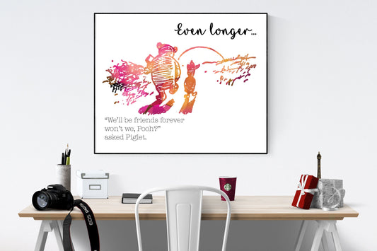 We'll Be Friends Forever | Even Longer | Winnie the Pooh | AA Milne | Art Print