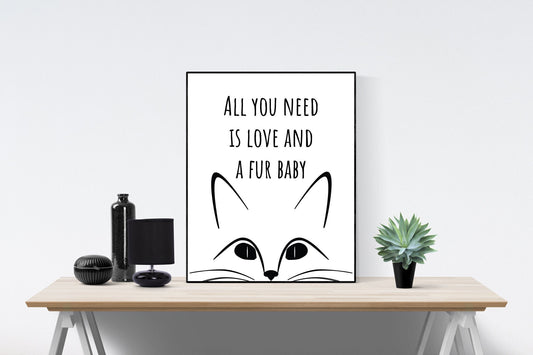 All You Need Is Love And A Fur Baby | Cat Lover | Kitten Decor | Living Room | Gift For Animals | Art Print