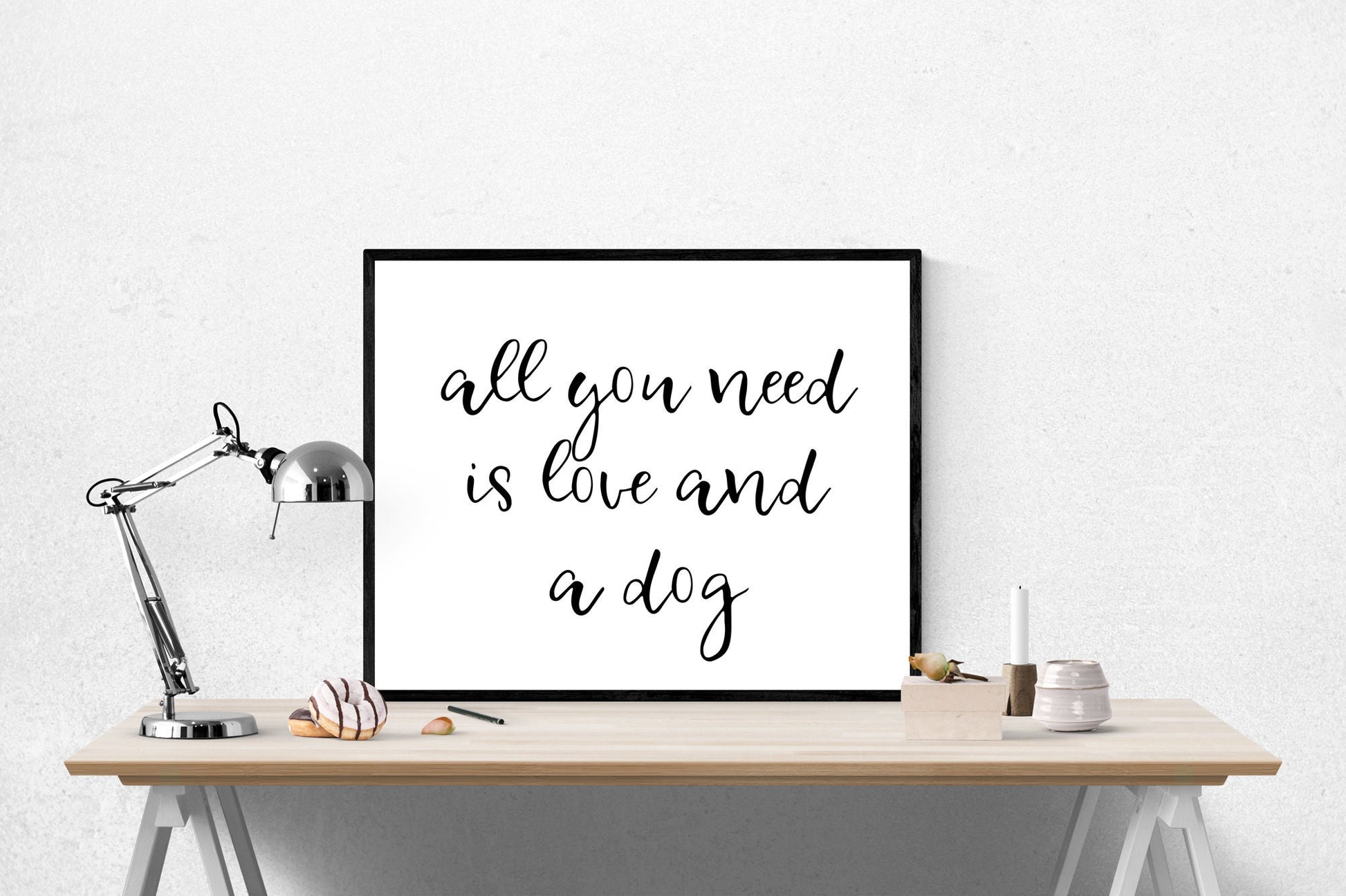 All You Needs Is Love And A Dog | Dog Lover | Puppy Decor | Living Room | Gift For Animals | Art Print