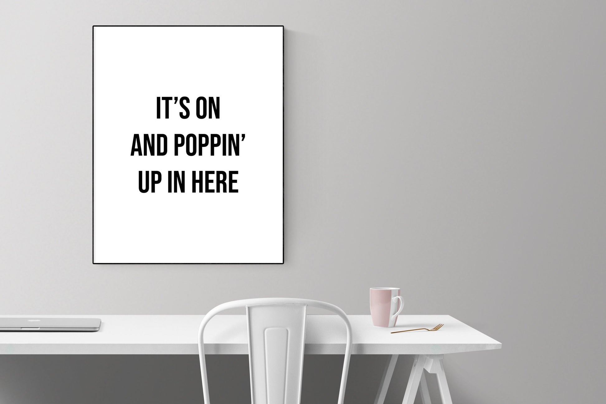 Its On And Poppin Up In Here | Party | Fun Art Print