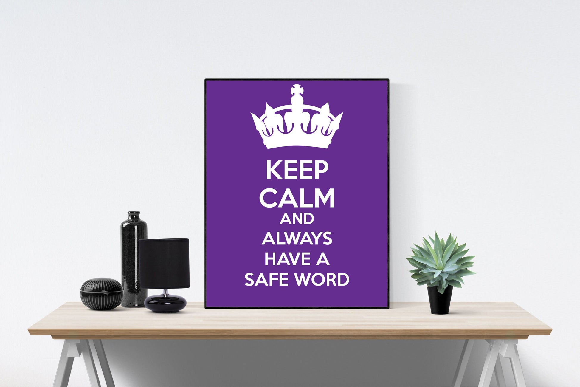 Keep Calm And Always Have A Safe Word | Art Print