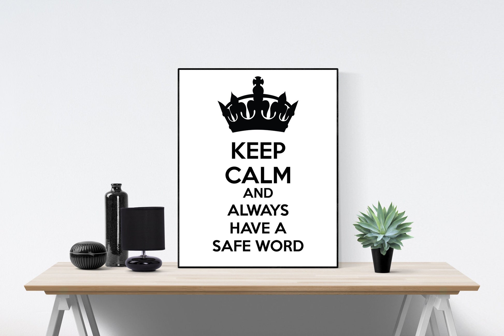 Keep Calm And Always Have A Safe Word | Art Print