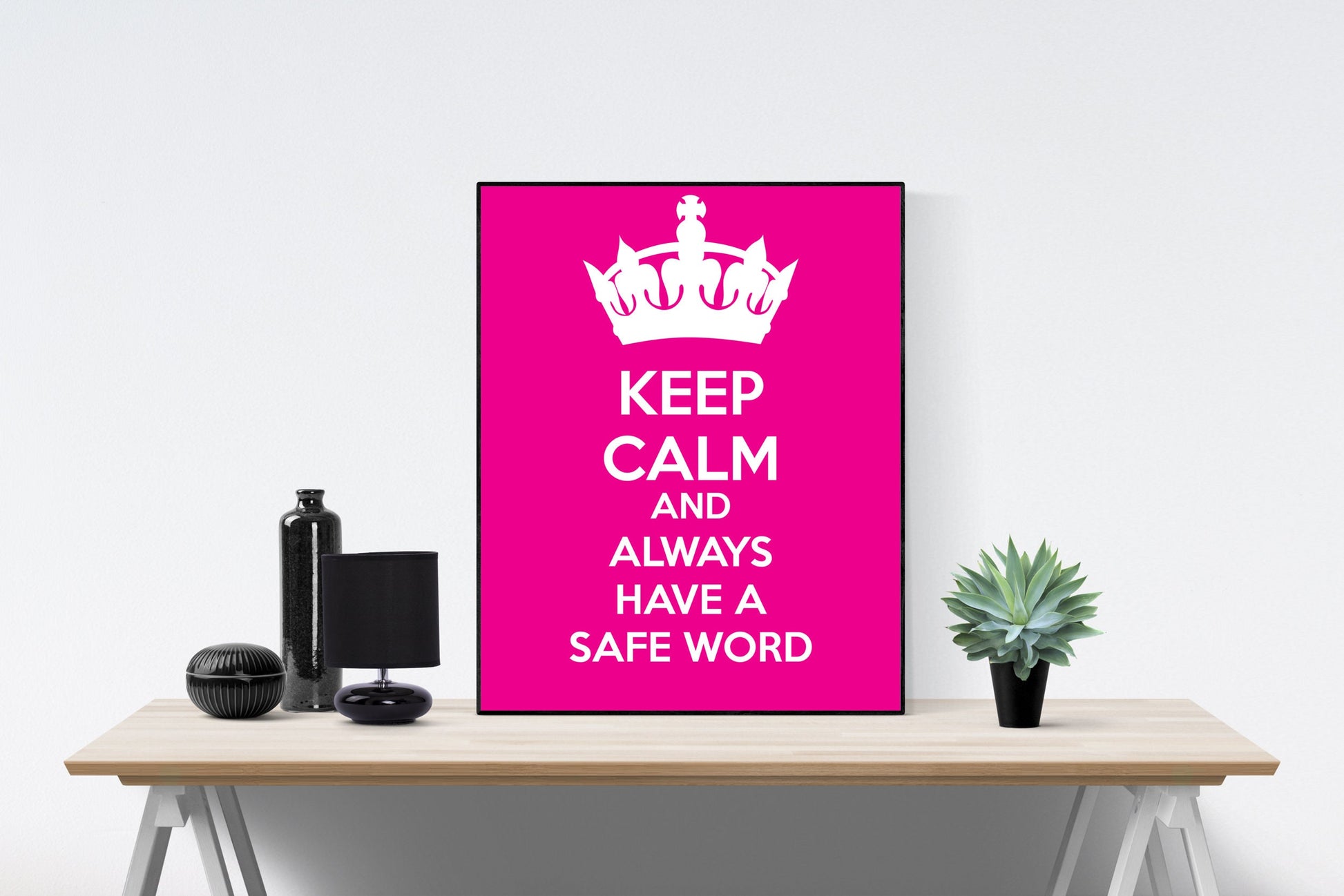 Keep Calm And Always Have A Safe Word | Art Print
