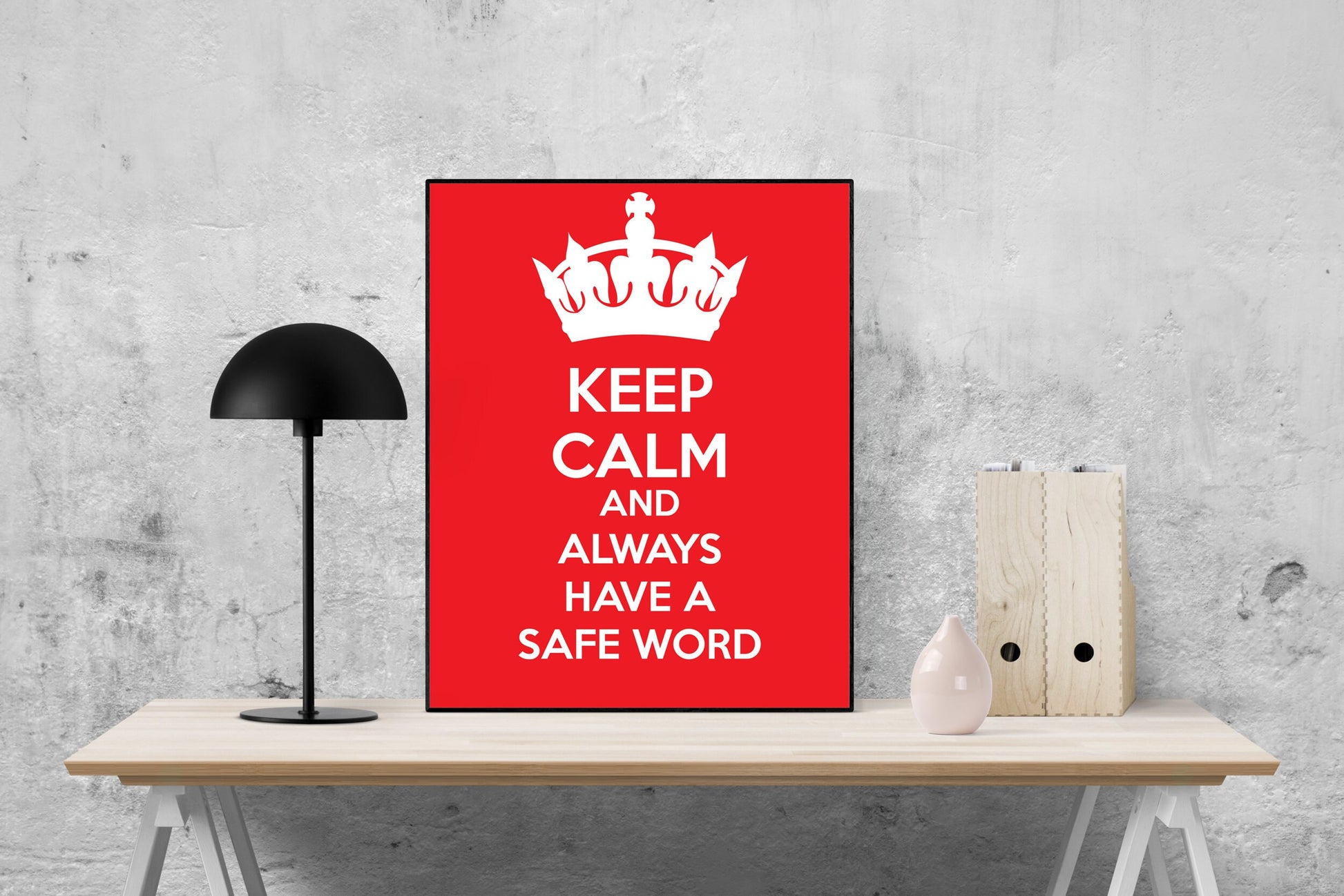 Keep Calm And Always Have A Safe Word | Art Print
