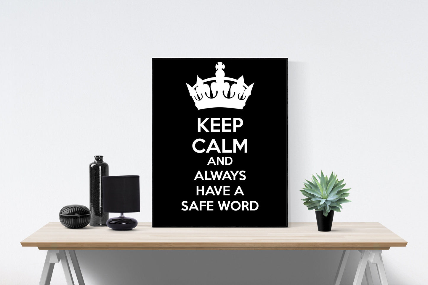 Keep Calm And Always Have A Safe Word | Art Print