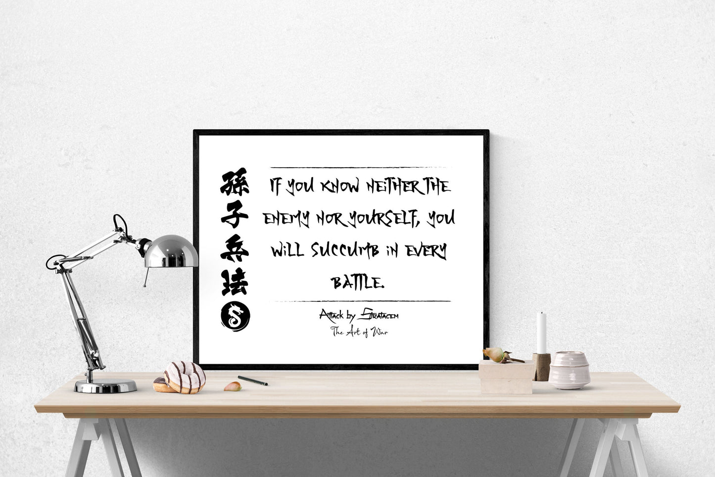 If You Know Neither The Enemy Nor Yourself, You Will Succumb In Every Battle | Attack By Stratagem | The Art Of War | Sun Tzu | Art Print