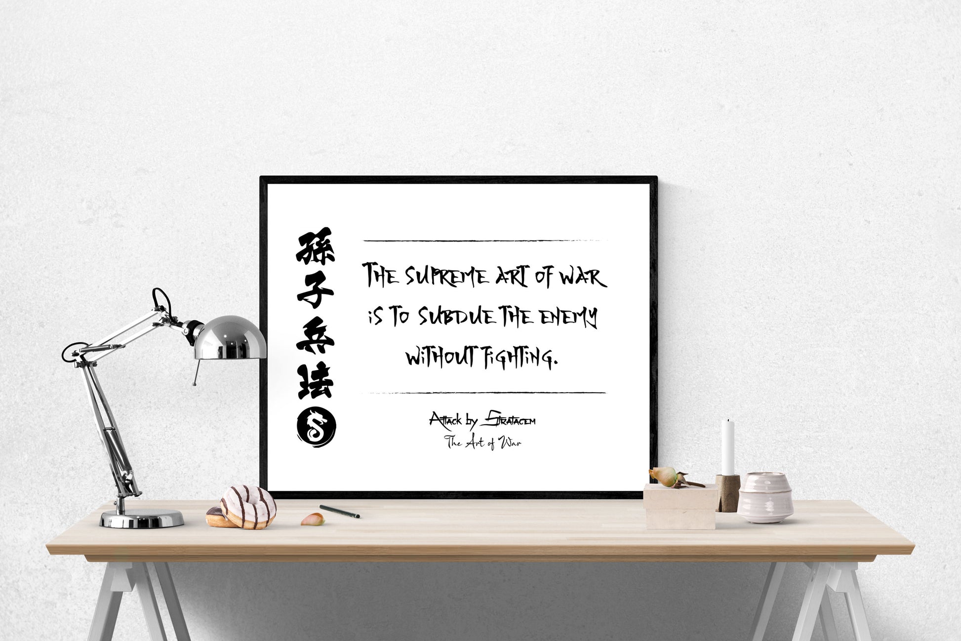 The Supreme Art Of War Is To Subdue The Enemy Without Fighting | Attack By Stratagem | Sun Tau | Art Print