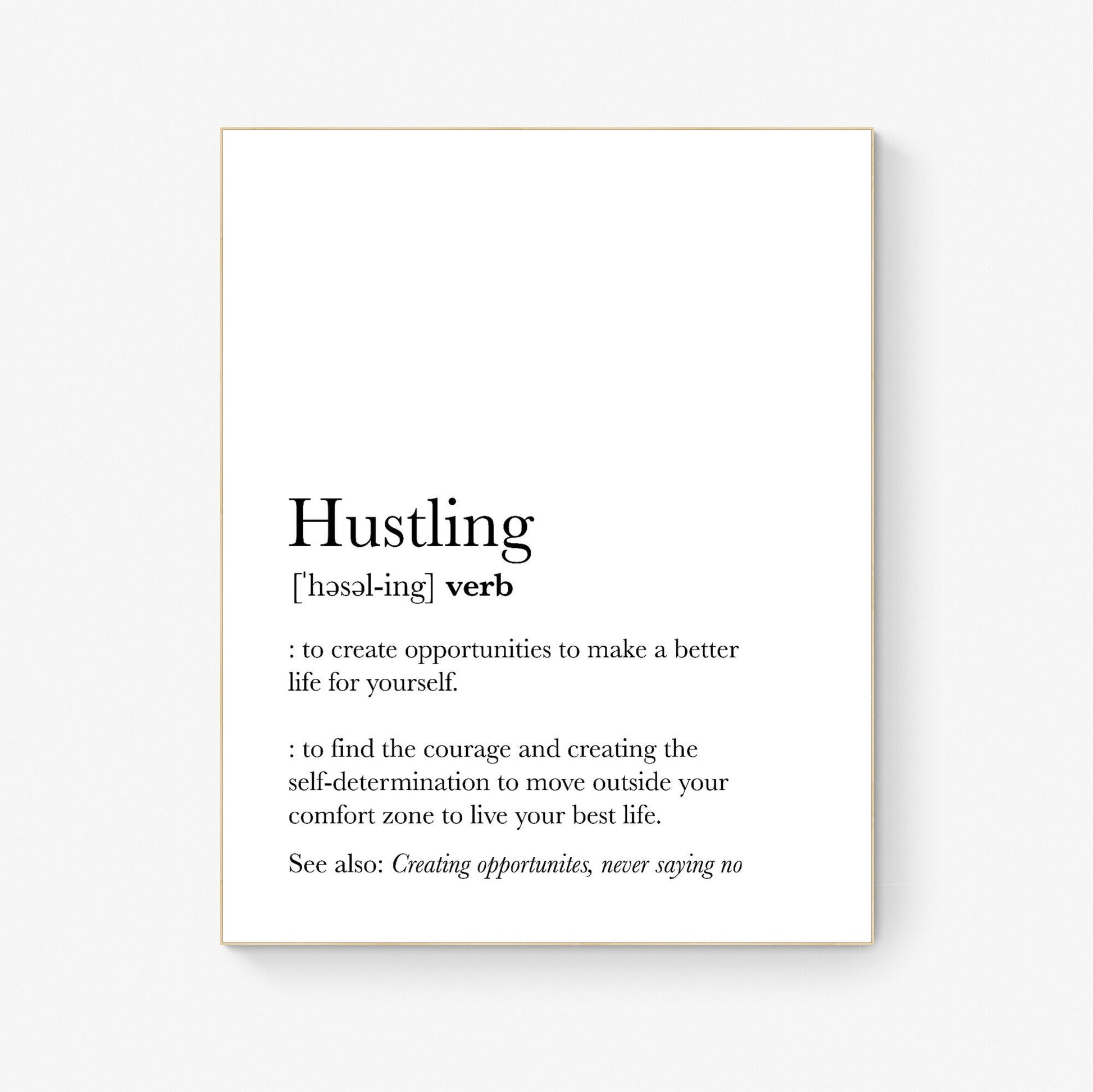 Hustling Definition | Business Owner | Motivational | Inspirational | Positivity | Workplace Office | Art Print