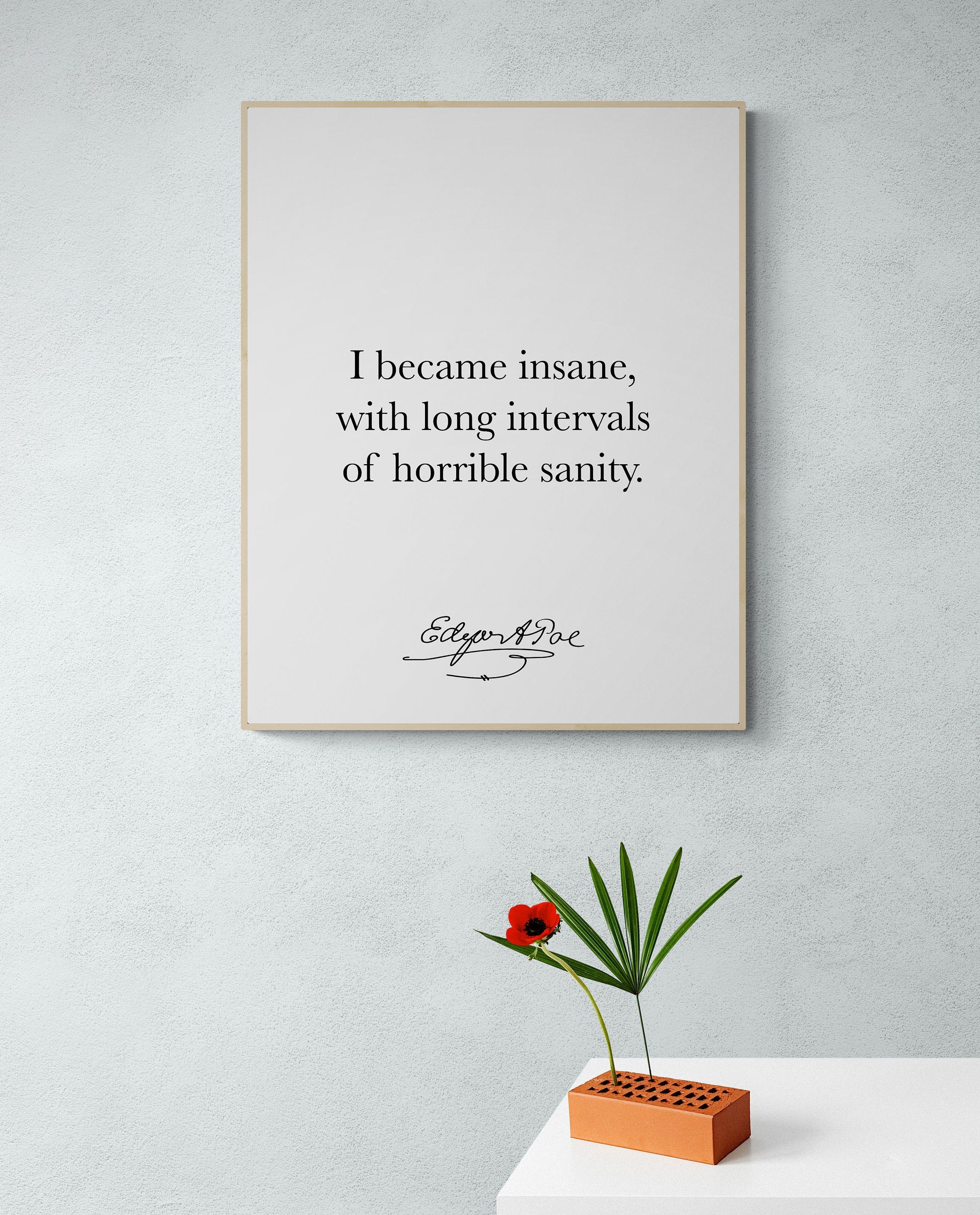 I Became Insane | With Long Intervals Of Horrible Sanity | Edgar Allan Quote | American Gothic Poetry | Art Print