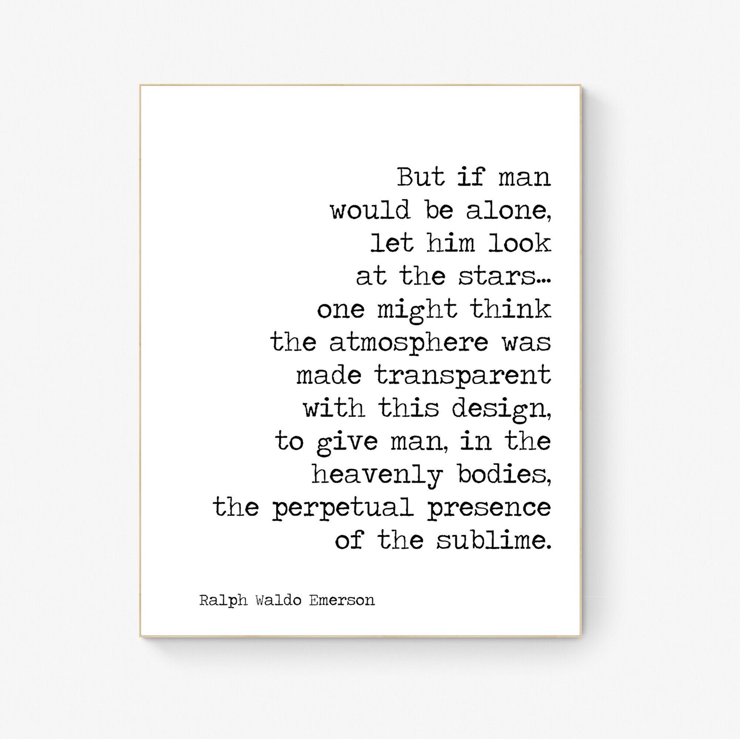 But If Man Would Be Alone | Let Him Look At The Stars | Ralph Waldo | Perpetual Presence Of The Sublime | Emerson Quote | Art Print