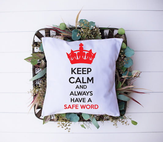 Keep Calm And Always Have A Safe Word | Black, White, Red | Crown | Decorative Pillow | Custom Designed | Made In The USA