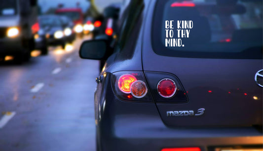 Mental Health Advocacy Vinyl Car Decal: Be Kind To Thy Mind | Promote Awareness and Support | Perfect for Cars and Vans