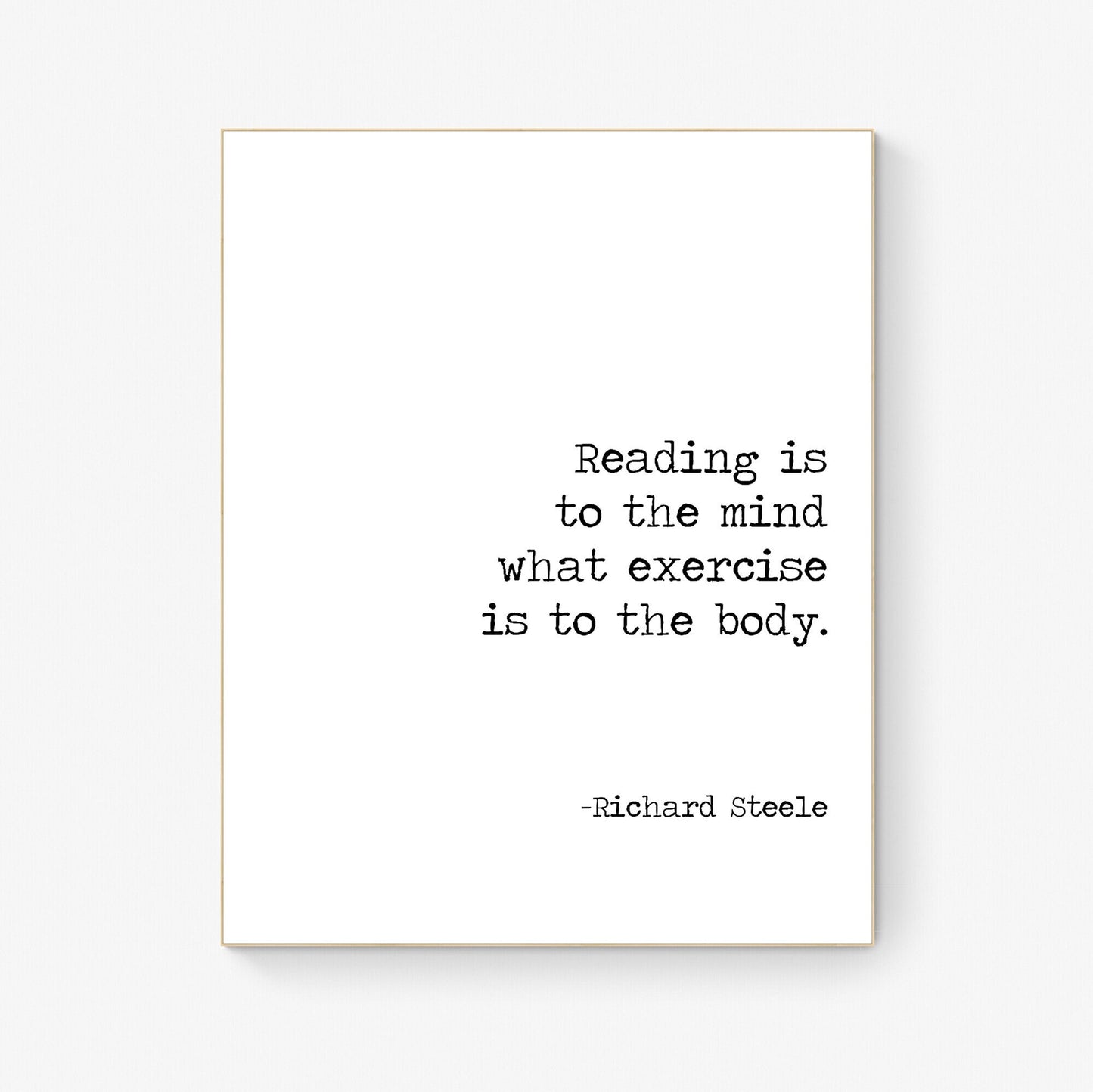 Reading Is To The Mind What Exercise Is To The Body | Richard Steele | Typography | Teacher | Gift For Him | Art Print