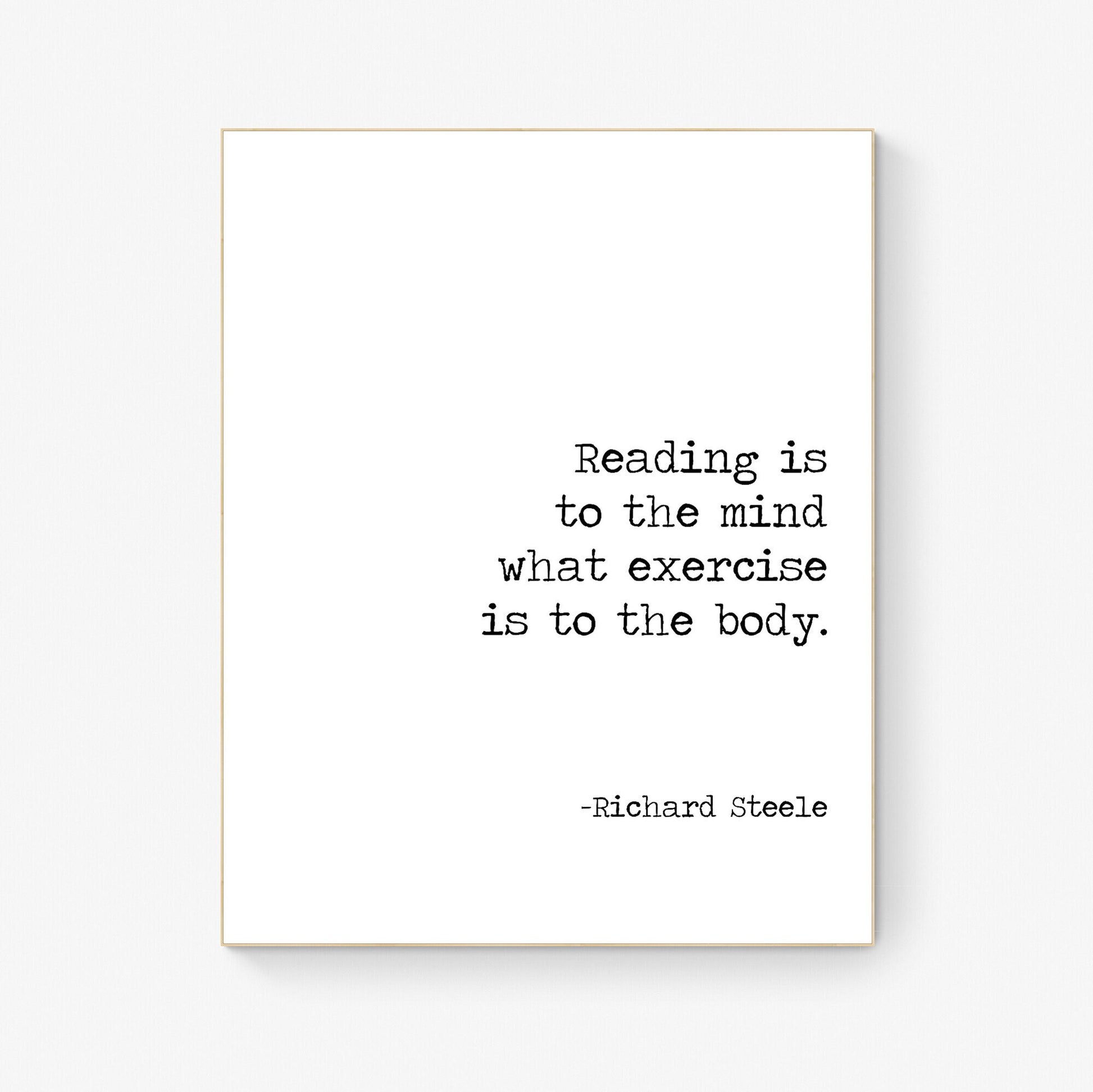 Reading Is To The Mind What Exercise Is To The Body | Richard Steele | Typography | Teacher | Gift For Him | Art Print