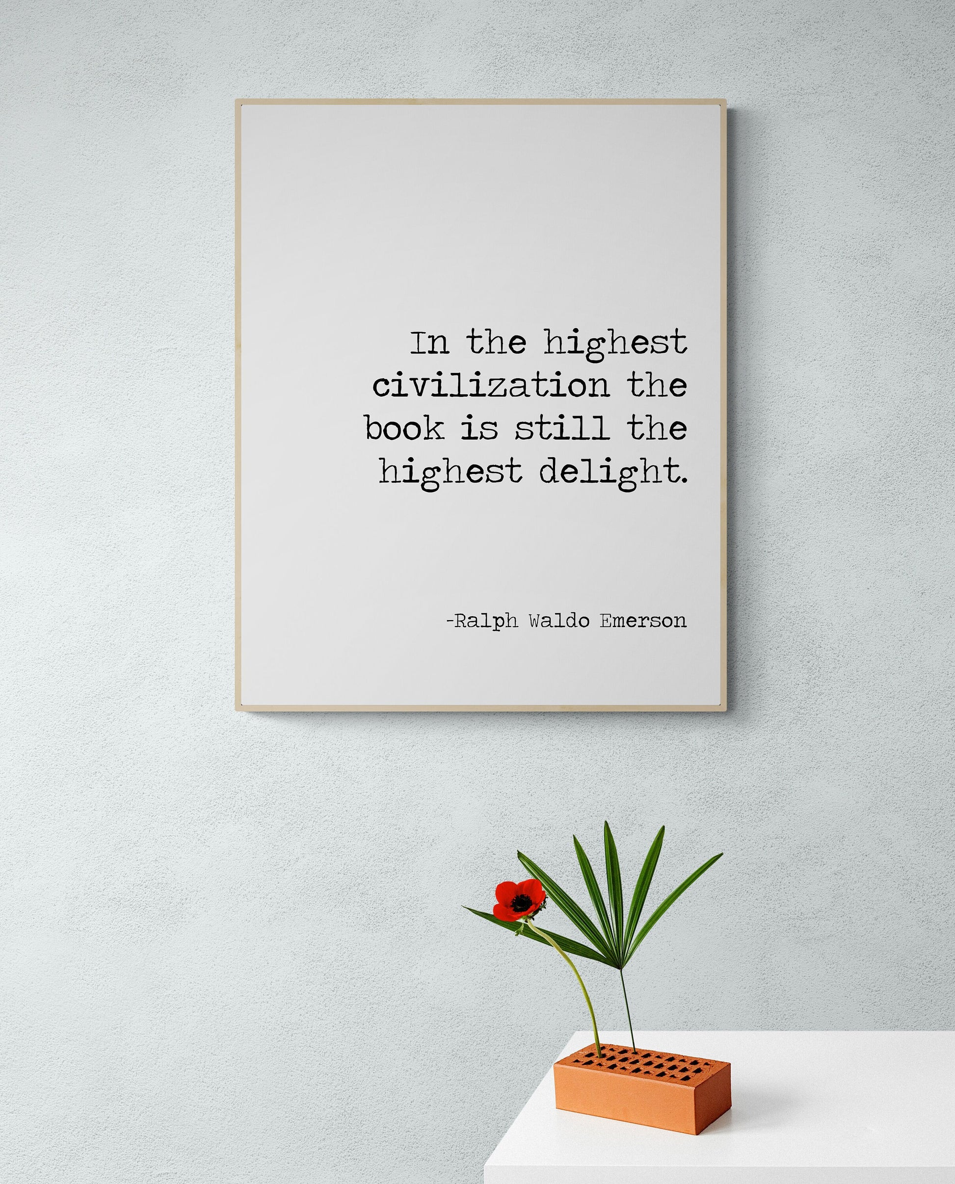 In The Highest Civilization The Book Is Still The Highest Delight | Ralph Waldo Emerson | Typography | Teacher | Art Print
