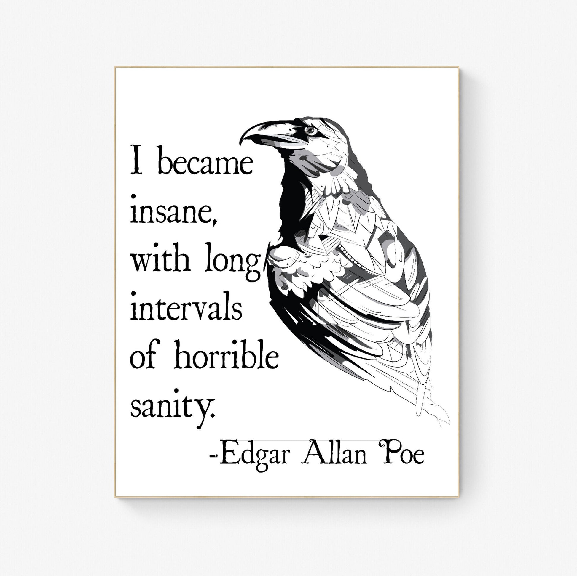 I Became Insane | With Long Intervals Of Horrible Sanity | Edgar Allan Quote | American Gothic Poetry | Art Print