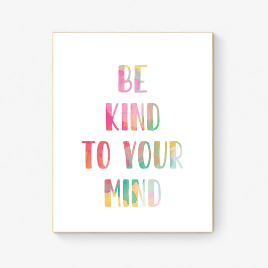 Colorful 'Be Kind to Your Mind' Art Print - 4 Sizes - Free Shipping