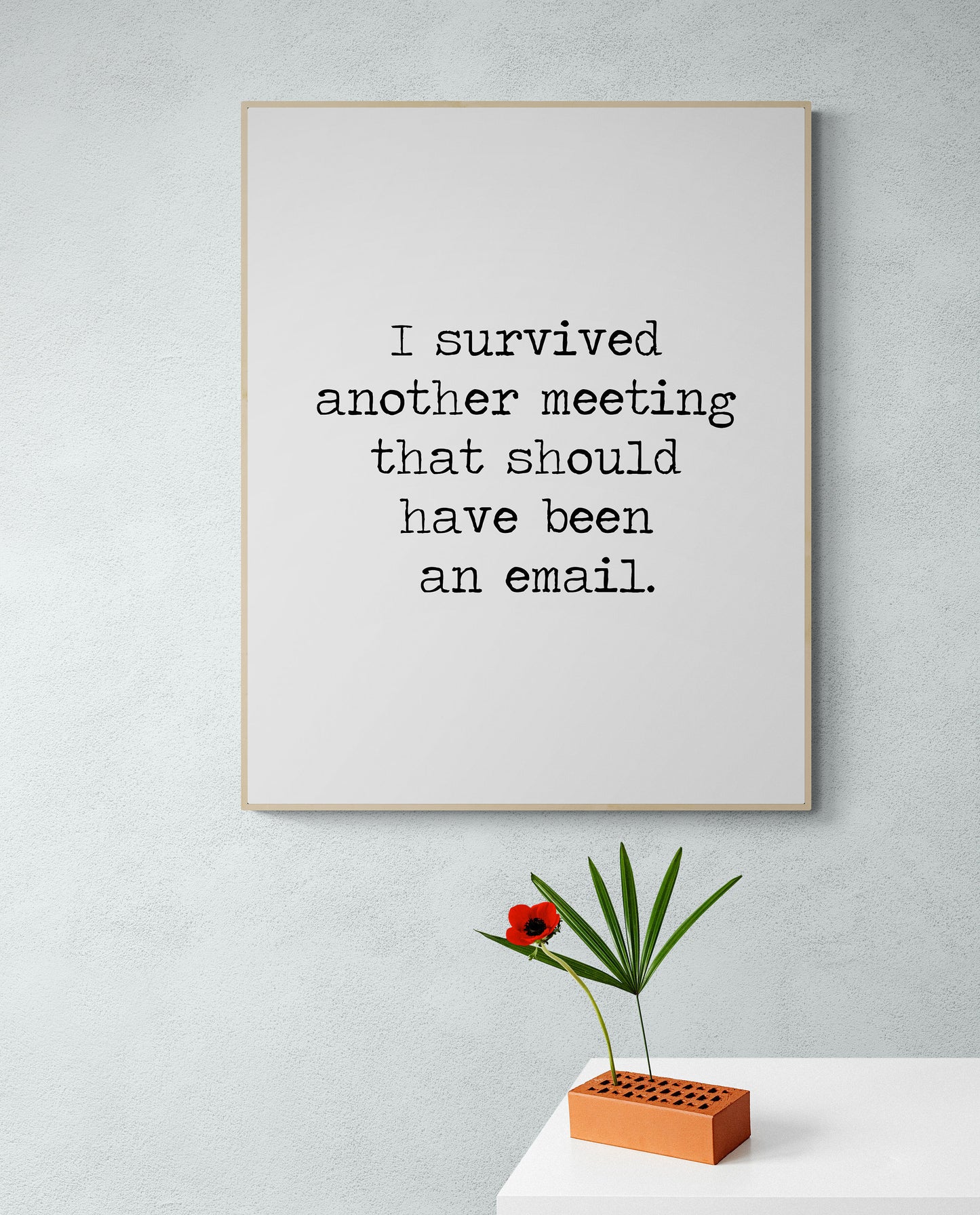 I Survived Another Meeting That Should Have Been An Email | Office Humor Art Print | Typewriter Typography