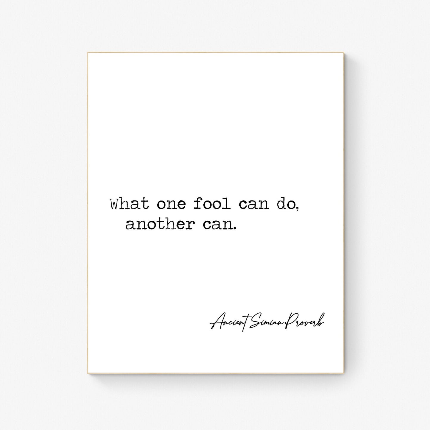 Ancient Simian Wisdom - Inspirational Proverb Typography Art Print