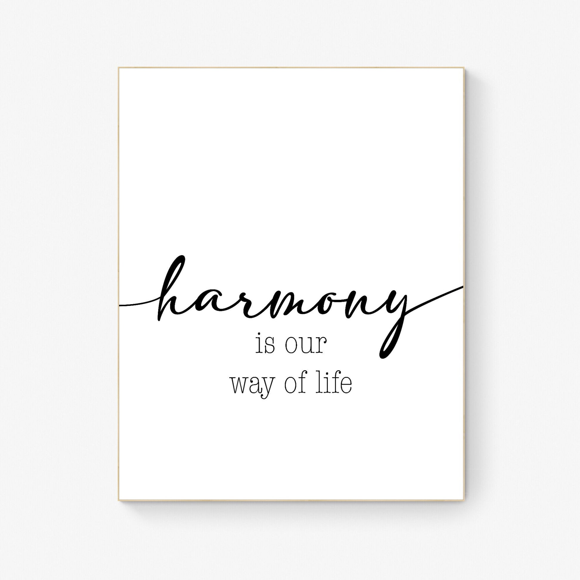 Harmony Is Our Way Of Life | Family | Motto | Philosophy | Inspirational Art Print