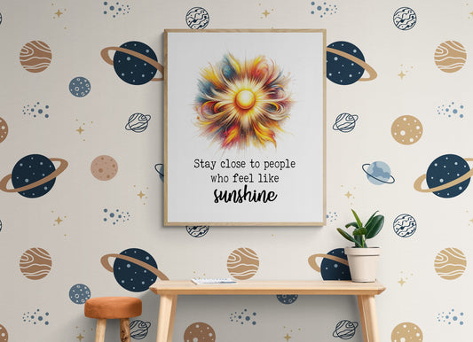 Stay Close To People Who Feel Like Sunshine Inspirational Sketch Art Print
