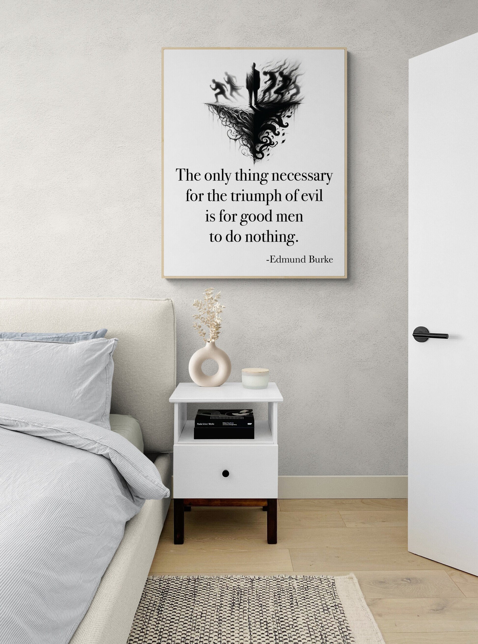The Only Thing Necessary For The Triumph Of Evil Is For Good Men To Do Nothing | Edmund Burke | Art Print