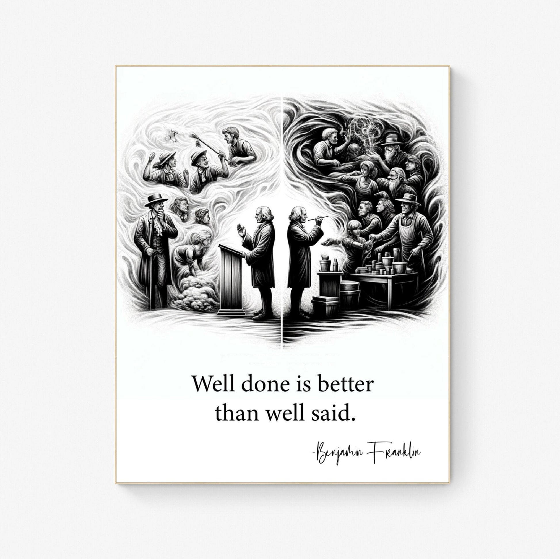 Well Done Is Better Than Well Said by Benjamin Franklin Quote Inspirational Art Print