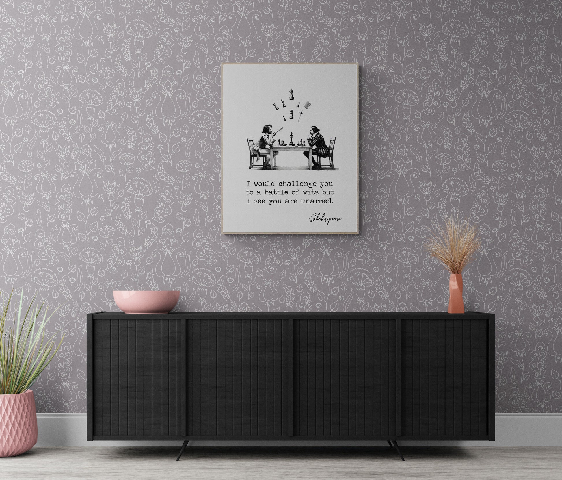I Would Challenge You To A Battle Of Wits But I See You Are Unarmed by William Shakespeare Quote Typography Art Print