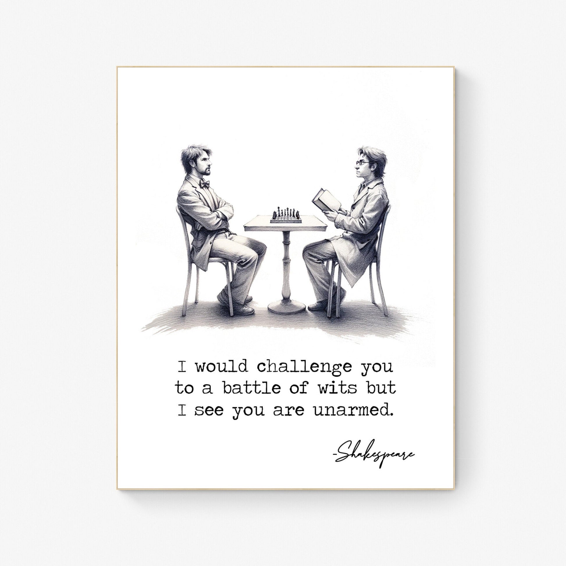 I Would Challenge You To A Battle Of Wits But I See You Are Unarmed from William Shakespeare Quote Typography Art Print