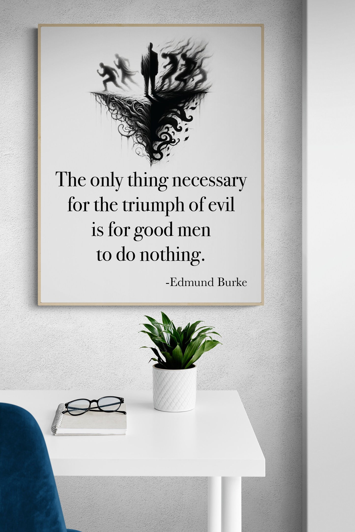 The Only Thing Necessary For The Triumph Of Evil Is For Good Men To Do Nothing | Edmund Burke | Art Print